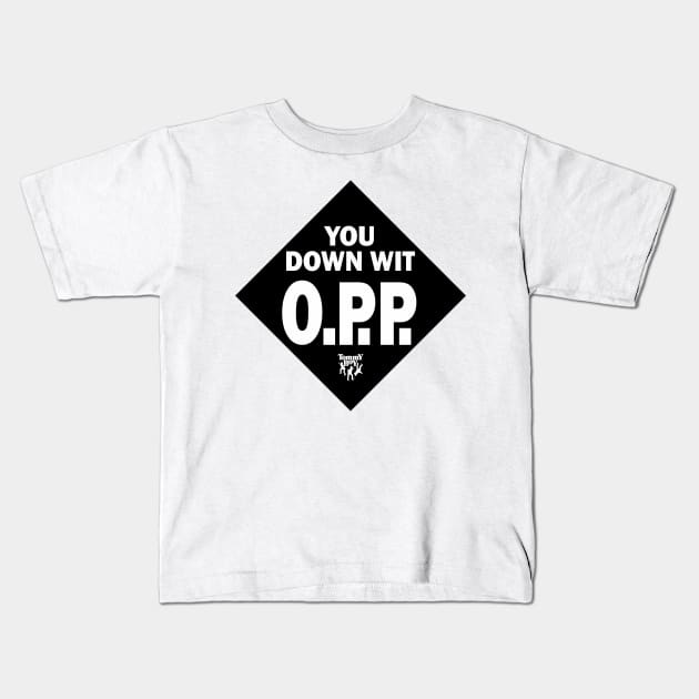 you down wit o.p.p naughty by nature Kids T-Shirt by goatboyjr